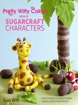 cover image of Pretty Witty Cakes Book of Sugarcraft Characters